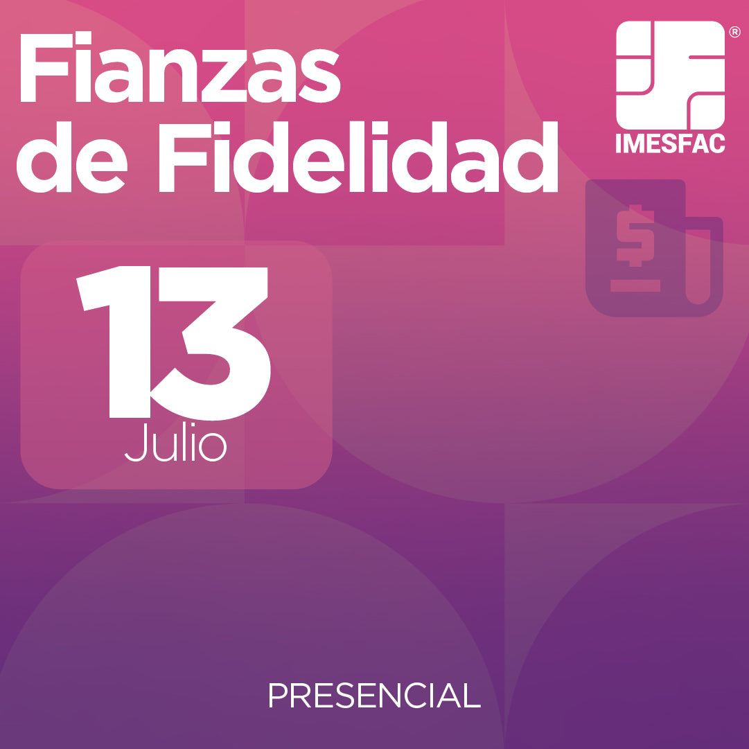 Fianzas de Fidelidad (Presencial) - Julio 2026