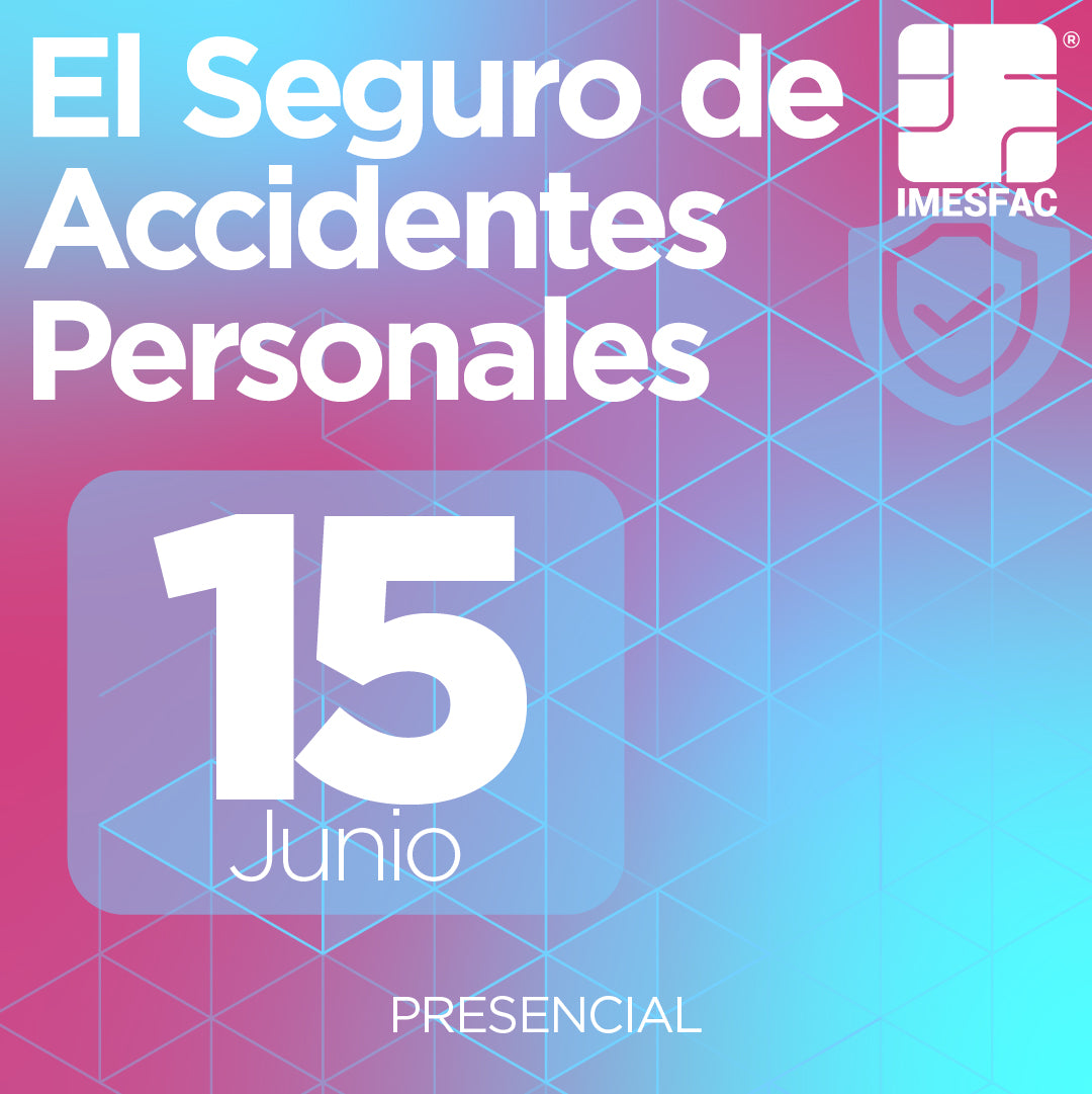 El Seguro de Accidentes Personales (Presencial) - Junio 2026