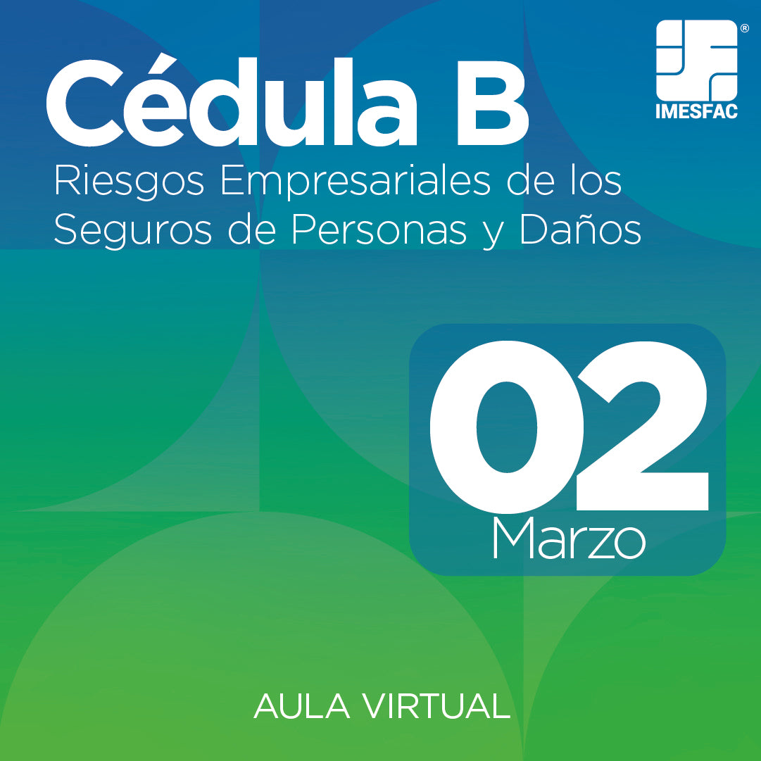 Cédula B: Riesgos Empresariales de los Seguros de Personas y de Daños (Online) - Marzo 2026