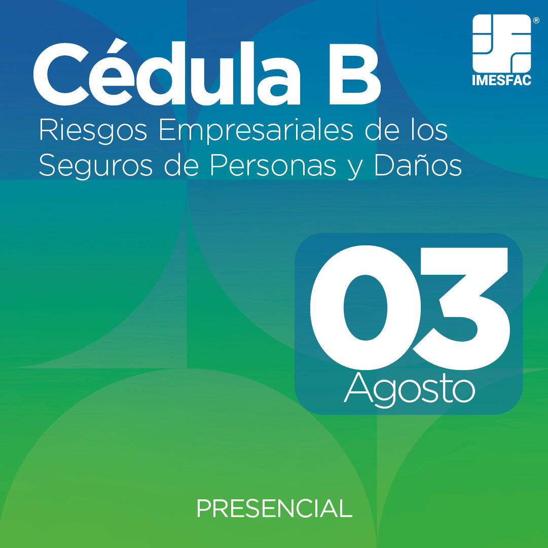 Cédula B: Riesgos Empresariales de los Seguros de Personas y de Daños (Presencial) - Agosto 2026