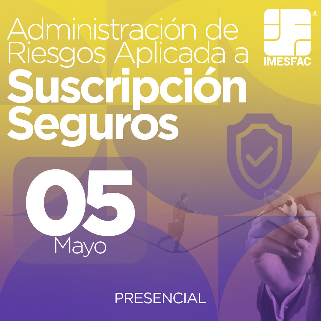 Administración de Riesgos Aplicada a Suscripción Seguros - Mayo 2025