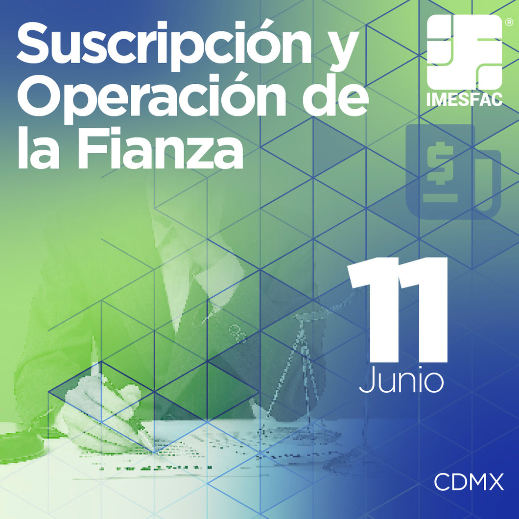 Suscripción y Operación de la Fianza - Junio 2024