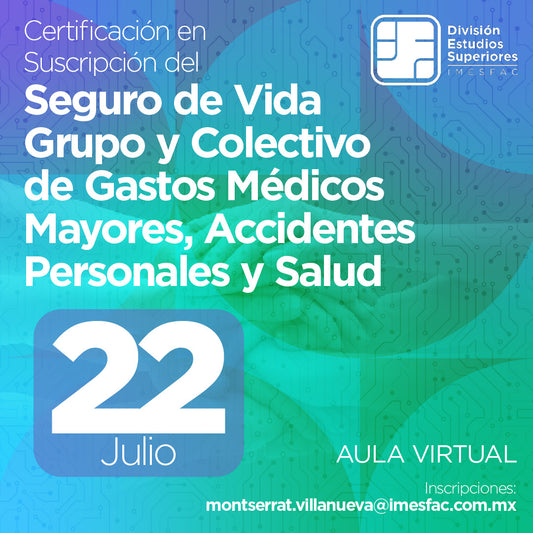 Certificación en Suscripción del Seguro de Vida Grupo, Gastos Médicos Mayores, Accidentes Personales y Salud - Julio 2025