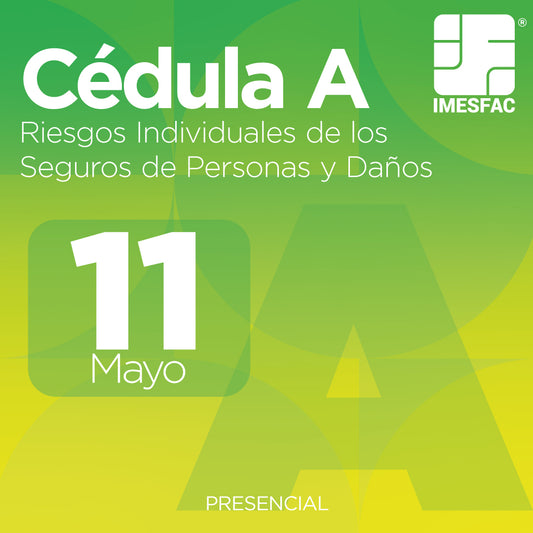 Cédula A: Riesgos Individuales de los Seguros de Personas y de Daños (Presencial) - Mayo 2026