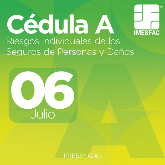 Cédula A: Riesgos Individuales de los Seguros de Personas y de Daños (Presencial) - Julio 2026