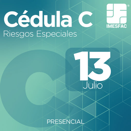 Cédula C: Riesgos Especiales (Presencial)- Julio 2026