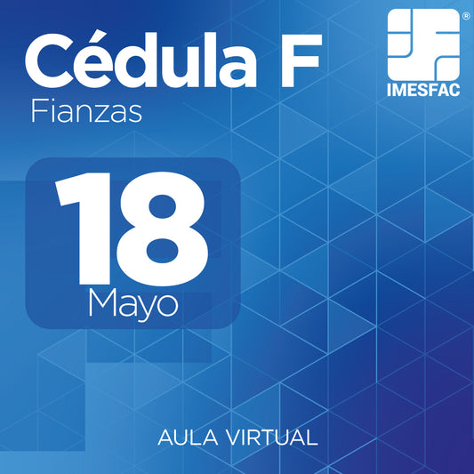 Cédula F: Fianzas (Presencial) - Mayo 2026