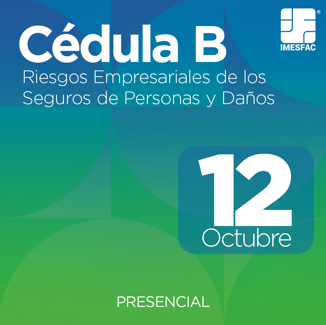Cédula B: Riesgos Empresariales de los Seguros de Personas y de Daños (Presencial) - Octubre 2026