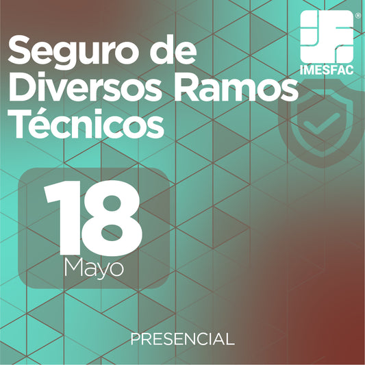 El Seguro de Diversos Ramos Técnicos (Presencial) - Mayo 2026