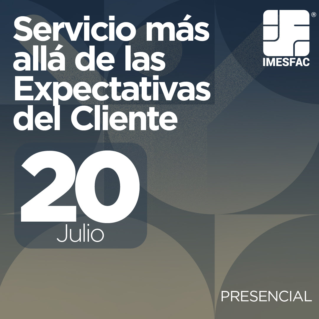 Servicio más allá de las Expectativas del Cliente (Presencial) - Julio 2026