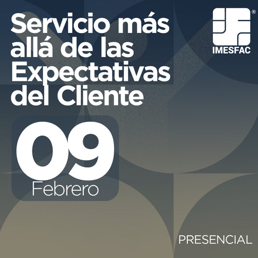 Servicio más allá de las Expectativas del Cliente (Presencial) - Febrero 2026