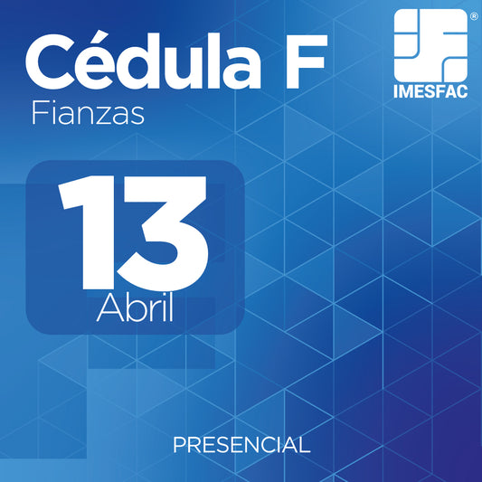Cédula F: Fianzas (Presencial) - Abril 2026