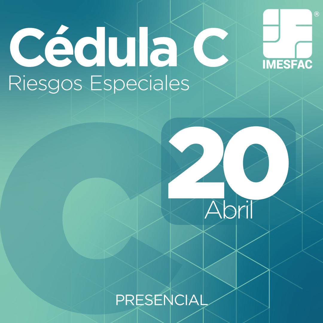Cédula C: Riesgos Especiales (Presencial)- Abril 2026