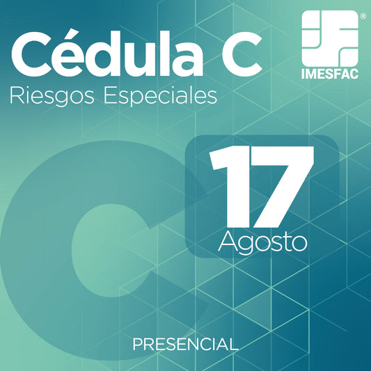 Cédula C: Riesgos Especiales (Presencial)- Agosto 2026