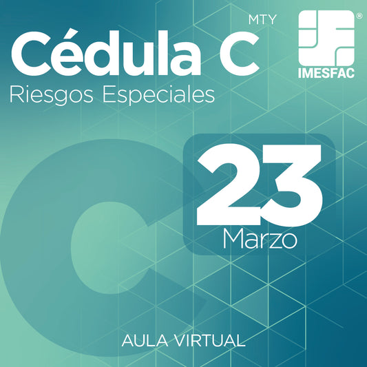 Cédula C: Riesgos Especiales MTY (Online)- Marzo 2026