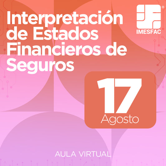 Interpretación de Estados Financieros de Seguros (Online) - Agosto 2026