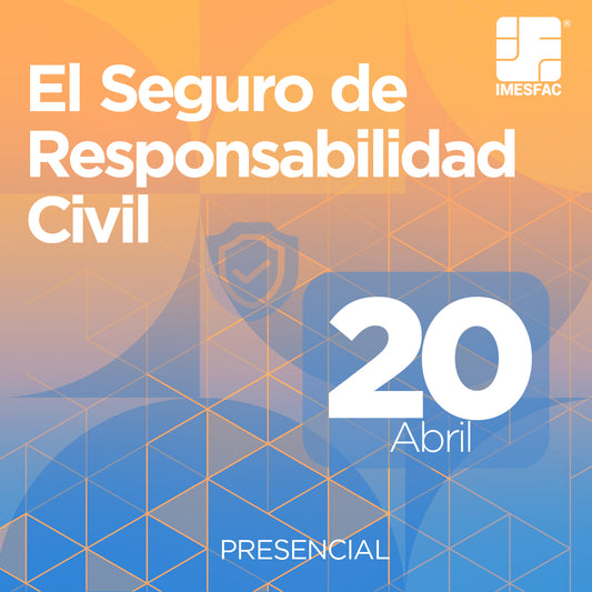 El Seguro de Responsabilidad Civil (Presencial) - Abril 2026