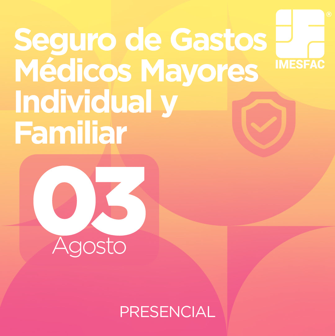 Seguro de Gastos Médicos Mayores Individual y Familiar (Presencial) - Agosto 2026