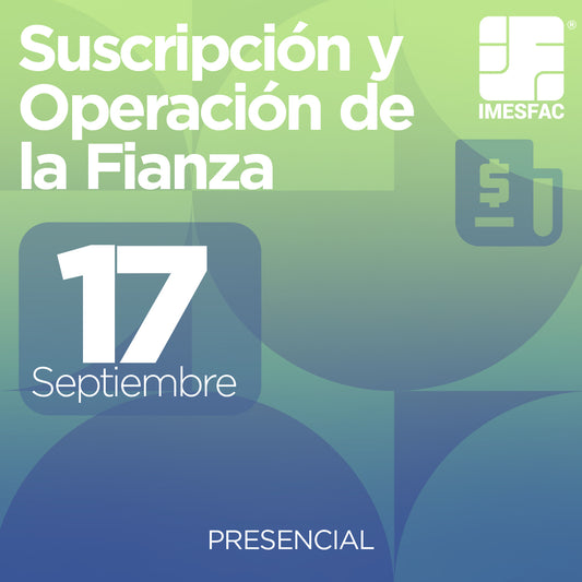 Suscripción y Operación de la Fianza (Presencial)  - Septiembre 2026