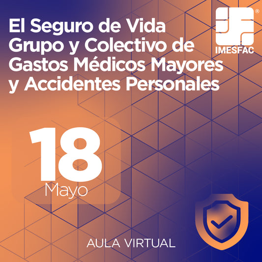El Seguro de Vida Grupo y Colectivo de Gastos Médicos Mayores y Accidentes Personales (Online) - Mayo 2026