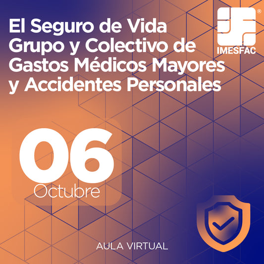 El Seguro de Vida Grupo y Colectivo de Gastos Médicos Mayores y Accidentes Personales (Online) - Octubre 2025