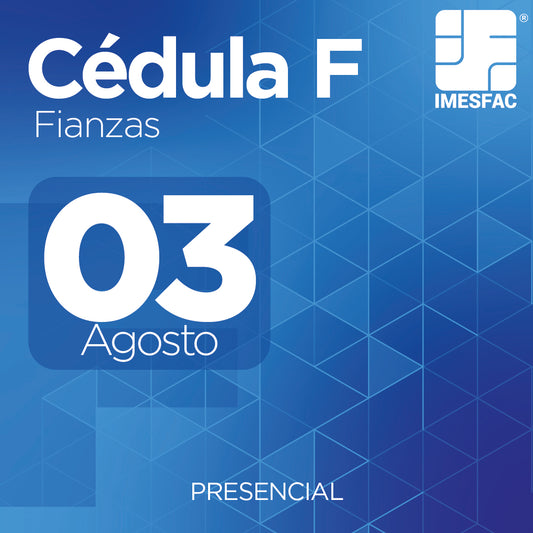 Cédula F: Fianzas (Presencial) - Agosto 2026