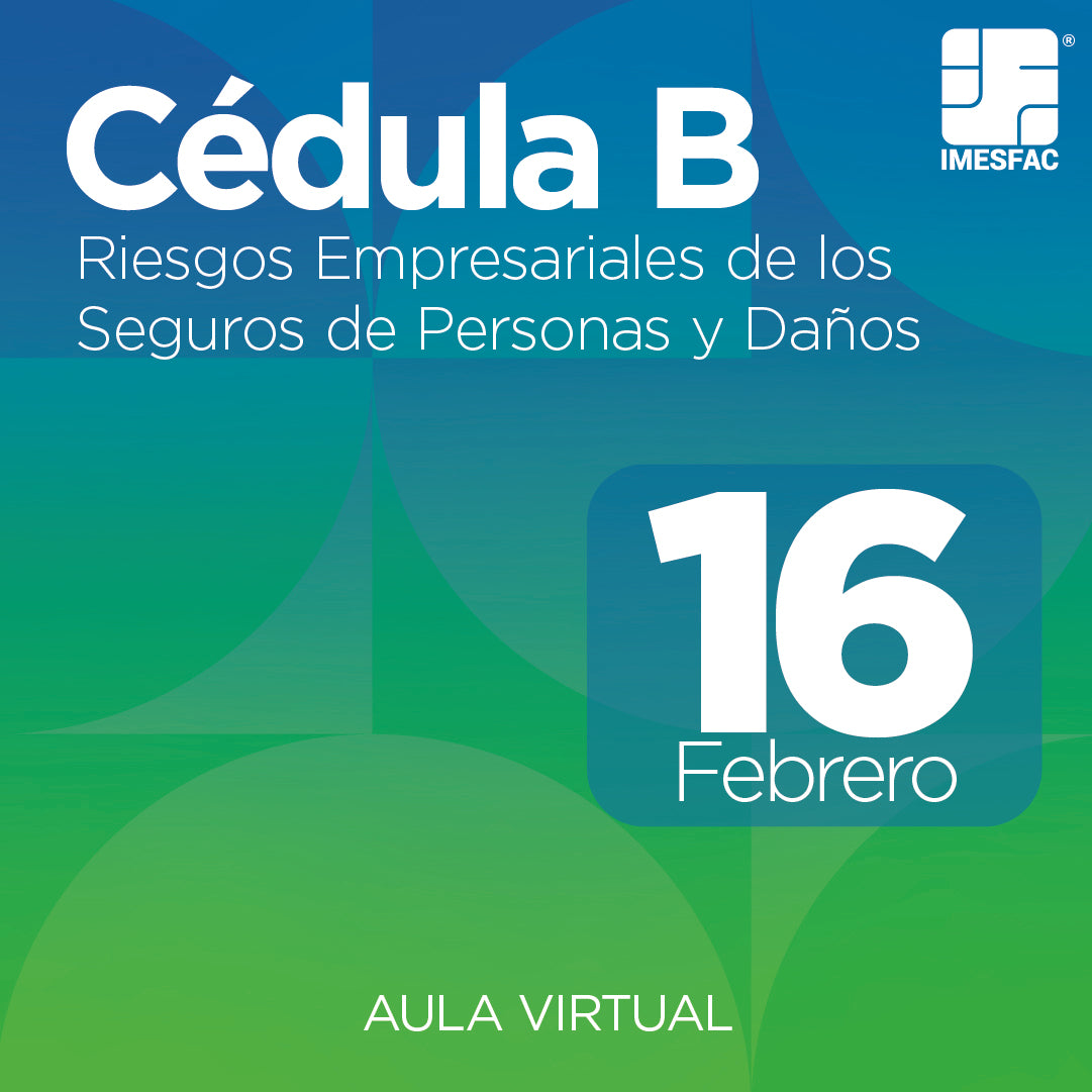 Cédula B: Riesgos Empresariales de los Seguros de Personas y de Daños MTY (Online) - Febrero 2026